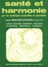 Santé et harmonie par les techniques corporelles et spirituelles