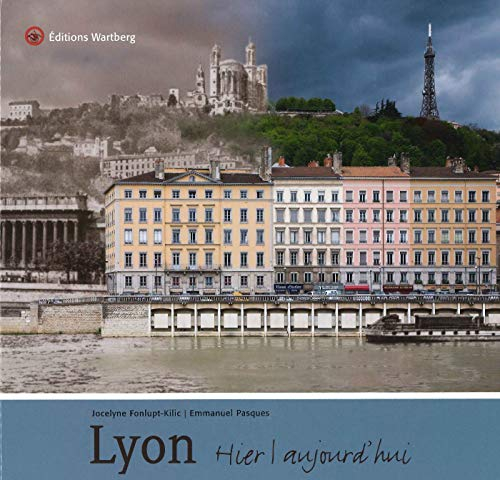 Lyon : hier, aujourd'hui