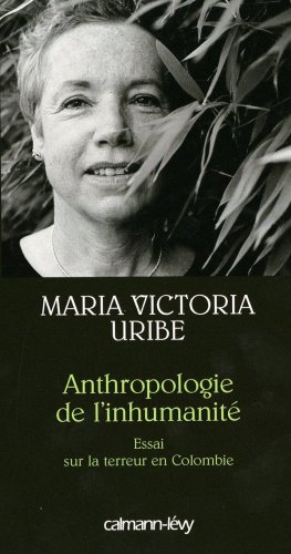 Anthropologie de l'inhumanité : essai sur la terreur en Colombie