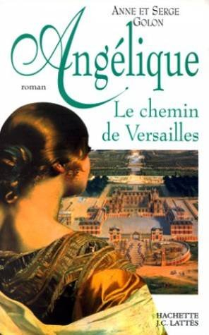 Angélique. Vol. 2. Le chemin de Versailles