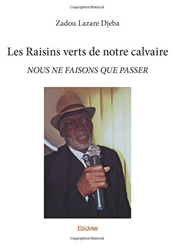 Les Raisins verts de notre calvaire