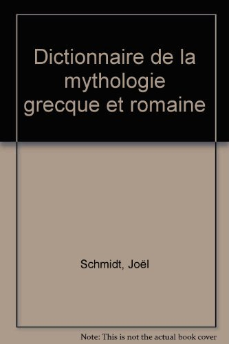 dictionnaire de la mythologie grecque et romaine