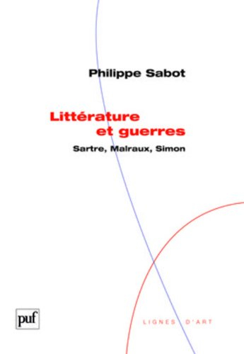 Littérature et guerres : Sartre, Malraux, Simon