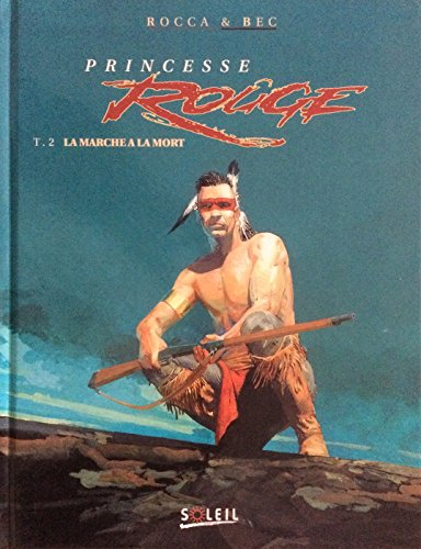 Princesse rouge. Vol. 2. La marche à la mort