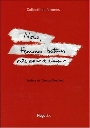 Nous, femmes battues : entre espoir et désespoir