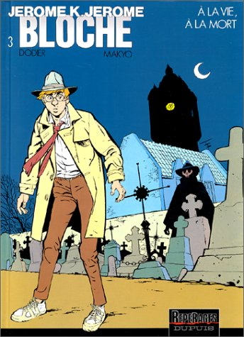 Jérôme K. Jérôme Bloche. Vol. 3. A la vie, à la mort