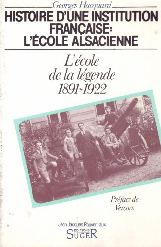 Histoire d'une institution française, l'École alsacienne. Vol. 2. L'école de la légende : 1891-1922