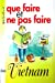 Que Faire et ne pas Faire au Vietnam