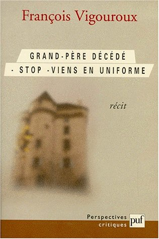 Grand-père décédé. Stop. Viens en uniforme : récit