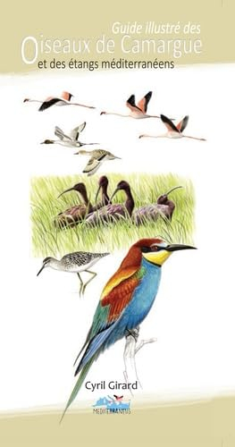 Guide illustré des oiseaux de Camargue du littoral et des étangs méditerranéens