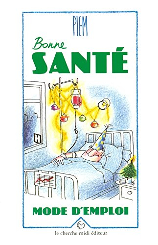 Santé, mode d'emploi : textes et dessins