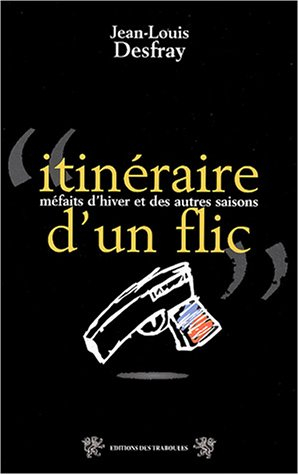 Itinéraire d'un flic : méfaits d'hiver et des autres saisons