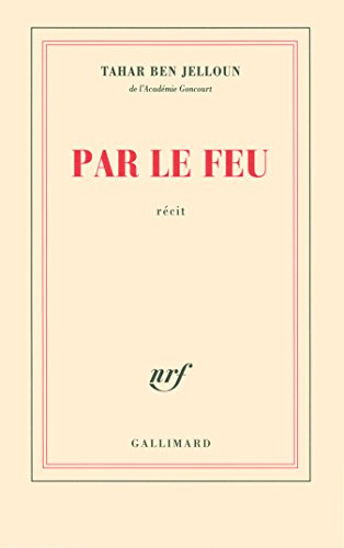 Par le feu : récit