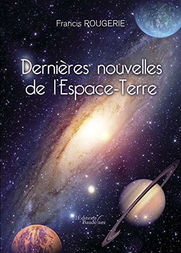 Dernières nouvelles de l'Espace-Terre (BAU.BAUDELAIRE)
