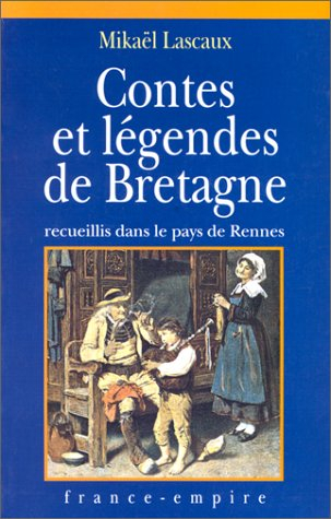Contes et légendes de Bretagne : recueillis dans le pays de Rennes