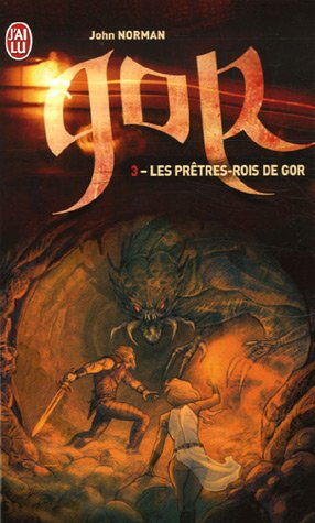 Le cycle de Gor. Vol. 3. Les prêtres-rois de Gor
