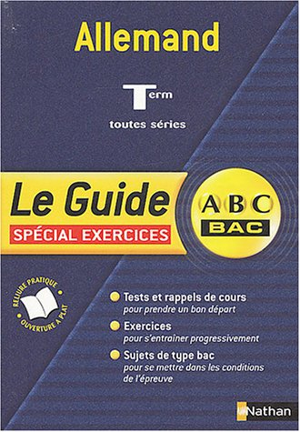 Allemand terminales toutes séries : spécial exercices : rappels de cours, méthodes de base, exercice