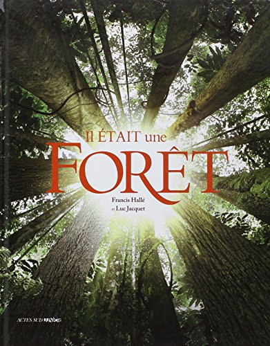 Il était une forêt : d'après le film de Luc Jacquet