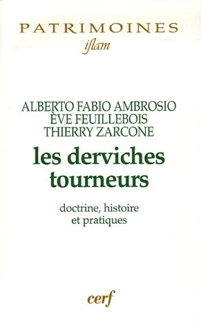 Les derviches tourneurs : doctrine, histoire et pratiques