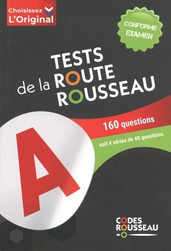 Tests de la route Rousseau : 160 questions soit 4 séries de 40 questions