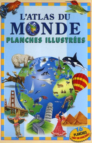 L'atlas du monde : planches illustrées