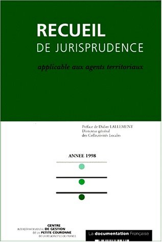 Recueil de jurisprudence applicable aux agents territoriaux : année 1998
