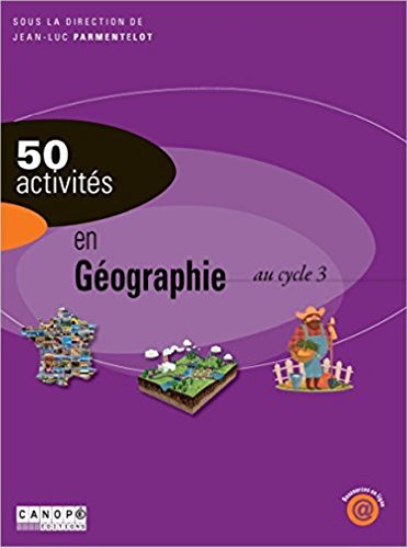 50 activités en géographie au cycle 3