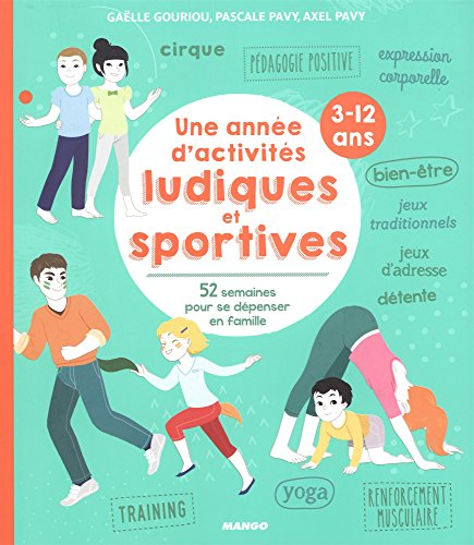Une année d'activités ludiques et sportives, 3-12 ans : 52 semaines pour se dépenser en famille