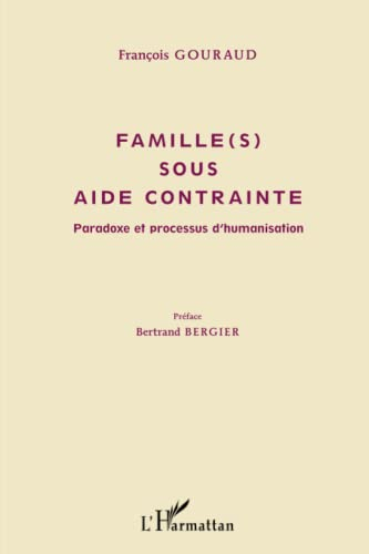 Famille (s) sous aide contrainte : paradoxe et processus d'humanisation