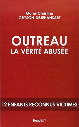 Outreau, la vérité abusée : 12 enfants reconnus victimes