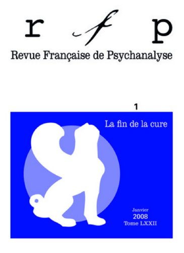 Revue française de psychanalyse, n° 1 (2008). La fin de la cure