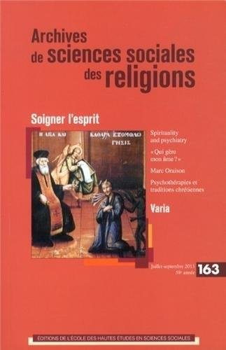 Archives de sciences sociales des religions, n° 163. Soigner l'esprit