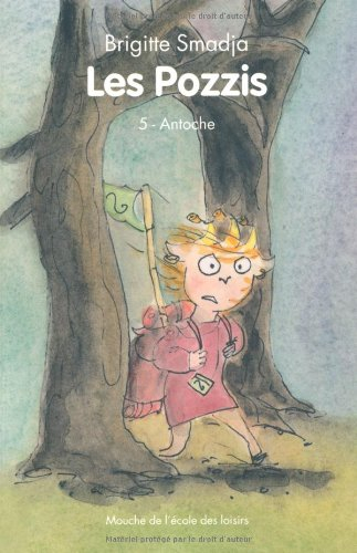 Les Pozzis. Vol. 5. Antoche