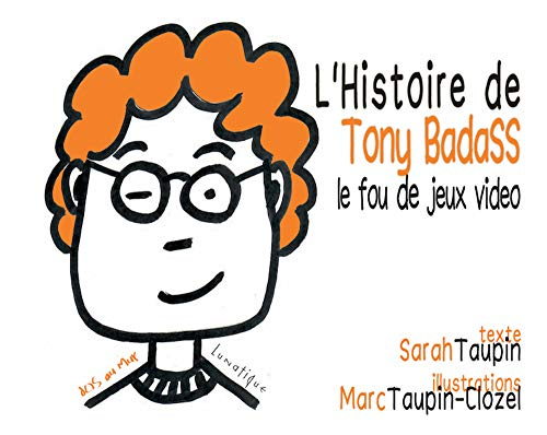 L'histoire de Tony Badass : le fou de jeux vidéo