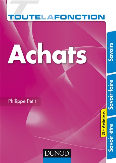 Toute la fonction achats : savoir-être, savoir-faire, savoirs