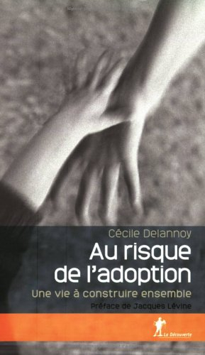 Au risque de l'adoption : une vie à construire ensemble