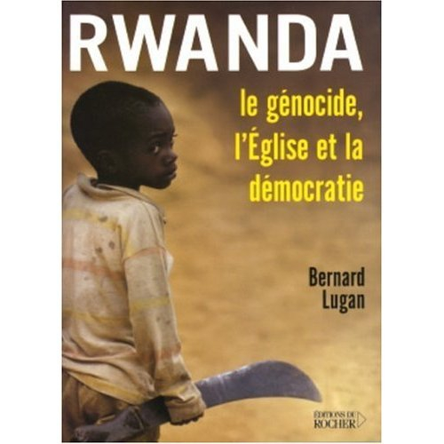 Rwanda : le génocide, l'Eglise et la démocratie