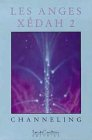 Les anges Xéda: : channeling