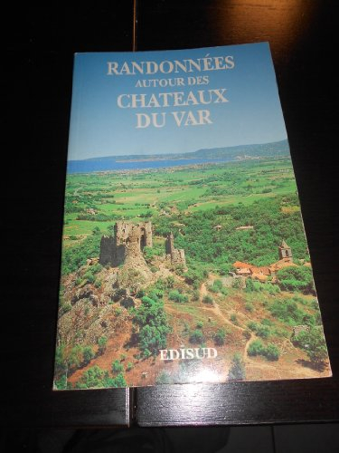 Randonnées autour des châteaux du Var