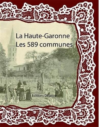 La Haute-Garonne, les 589 communes