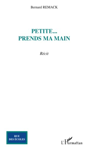 Petite... prends ma main : récit