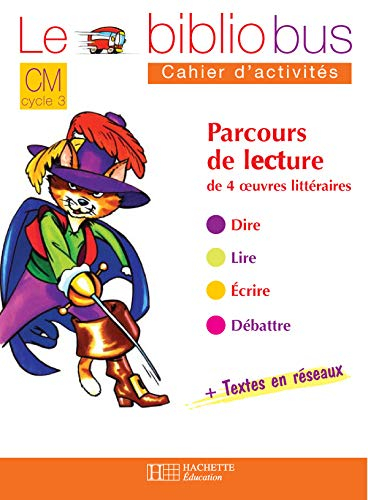 Le bibliobus cahier d'activités CM cycle 3 : parcours de lecture de 4 oeuvres littéraires