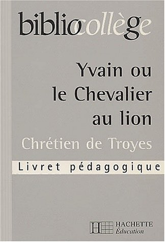yvain ou le chevalier au lion. livret pédagogique