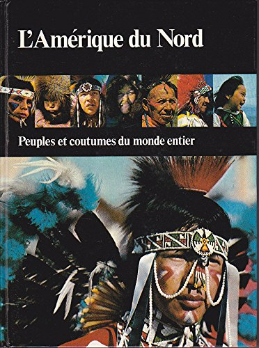 l'amérique du nord (peuples et coutumes du monde entier)
