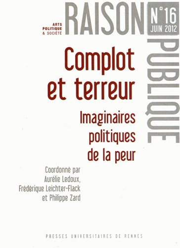 Raison publique, n° 16. Complot et terreur : imaginaires politiques de la peur