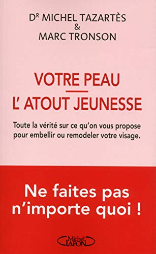 Votre peau, l'atout jeunesse : ne faites pas n'importe quoi !