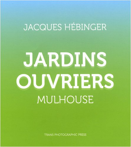 Jardins ouvriers : Mulhouse