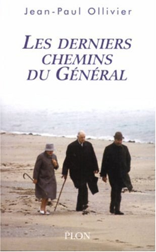 Les derniers chemins du Général