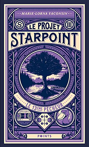 Le projet Starpoint. Vol. 3. Le 13e pêcheur