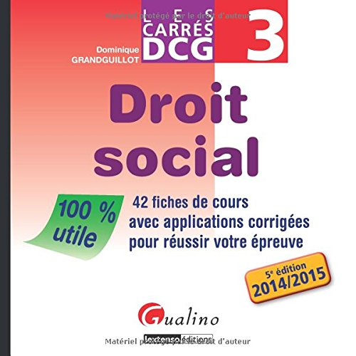 Droit social : 42 fiches de cours avec applications corrigées pour réussir votre épreuve : 2014-2015